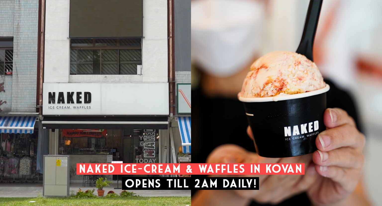 Naked Icecream & Waffles in Kovan, Opens till 2am Daily! Singapore