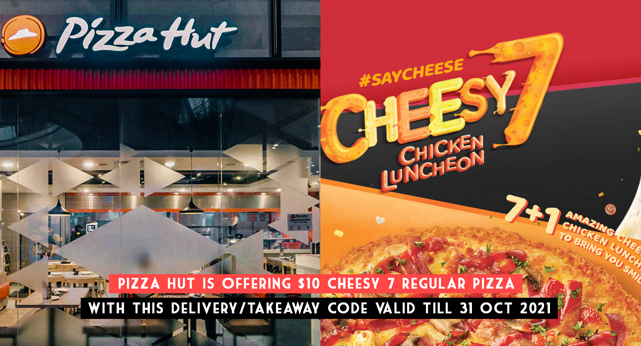 Pizza Hut Is Offering 10 Cheesy 7 Regular Pizza With This Delivery Takeaway Code Valid Till 31 Oct 2021 Singapore Foodie King