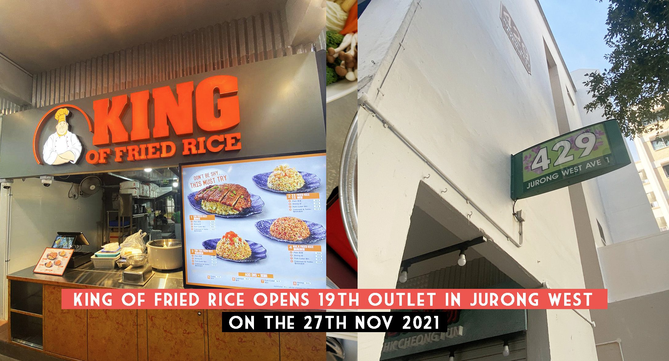 King of Fried Rice opens 19th outlet in Jurong West, on the 27th Nov 2021